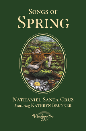 Songs of Spring: for the Wondergarten Curriculum